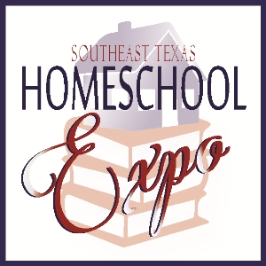 SETX Homeschool Expo, Southeast Texas Homeschool Expo